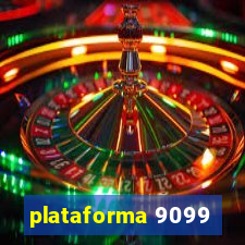 plataforma 9099